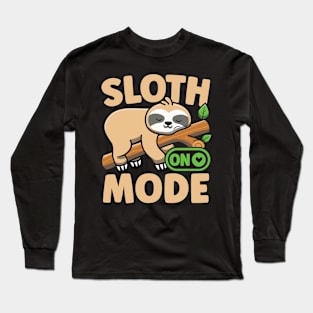 Cute Sloth Mode On Funny Lazy Sloth Sleeping Sloth Lover Long Sleeve T-Shirt